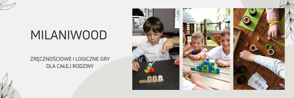 Nie ma czasu na nudę - kreatywne gry drewniane dla całej rodziny od Milaniwood